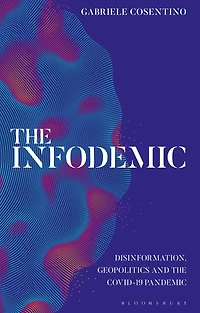 the Infodemic: Disinformation, Geopolitics and Covid-19 Pandemic