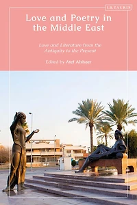 Love and Poetry the Middle East: Literature from Antiquity to Present
