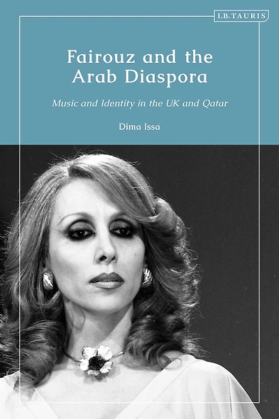 Fairouz and the Arab Diaspora: Music Identity UK Qatar