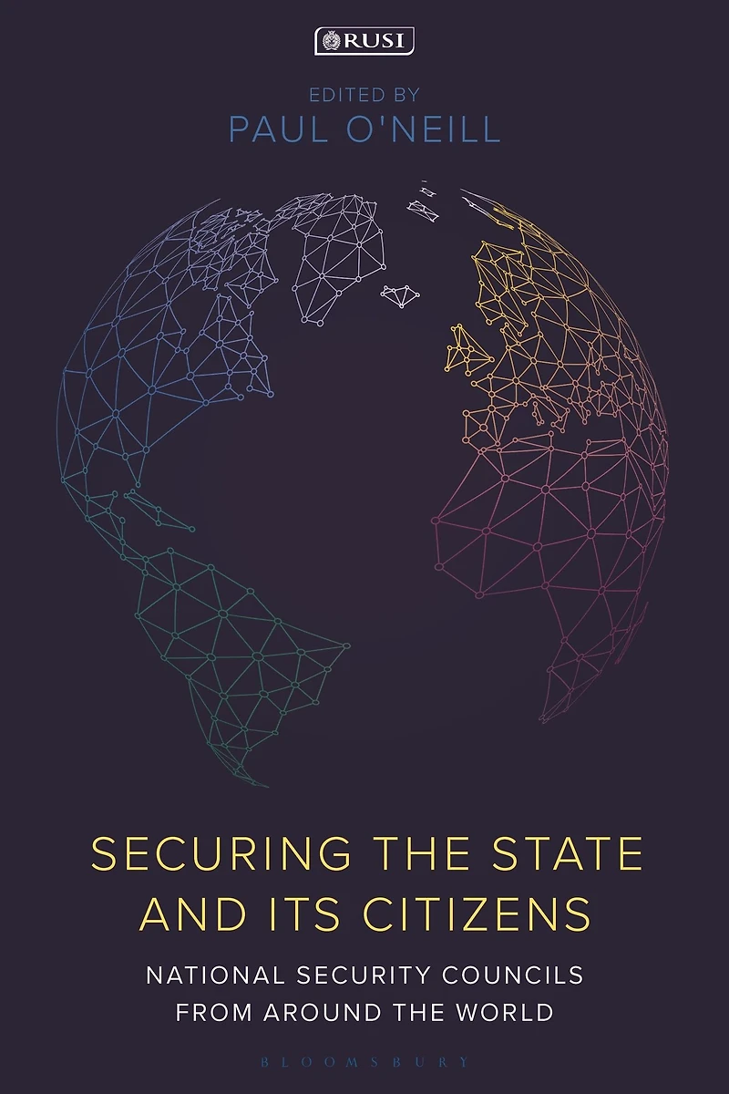 Securing the State and its Citizens: National Security Councils from Around World