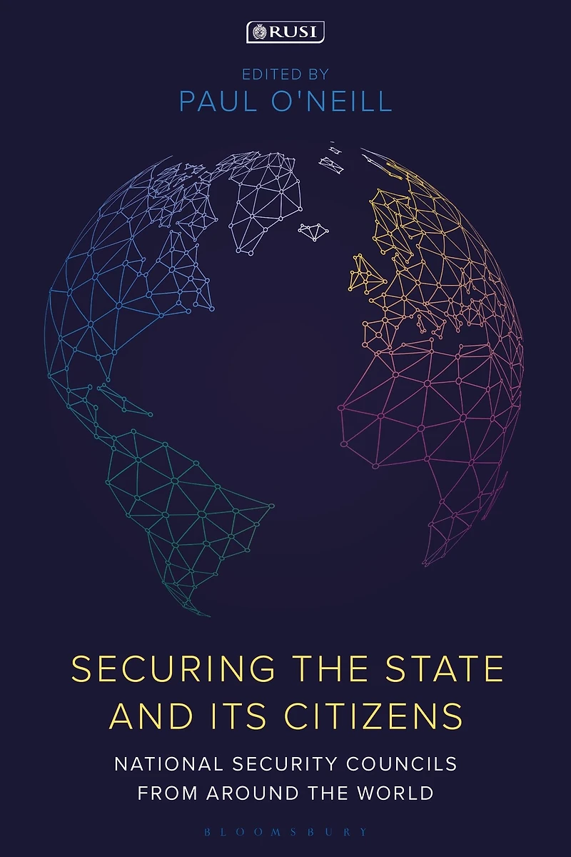 Securing the State and its Citizens: National Security Councils from Around World