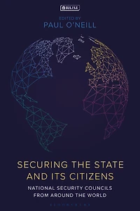Securing the State and its Citizens: National Security Councils from Around World