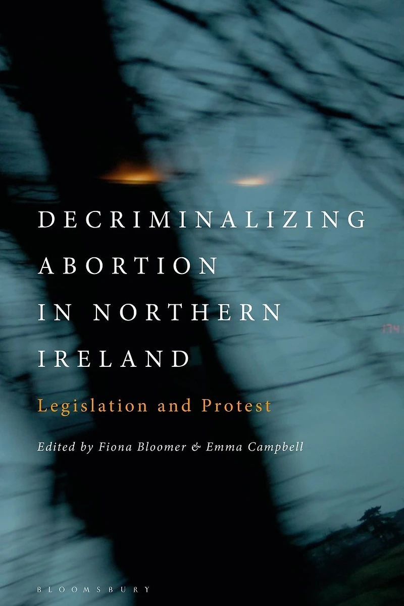 Decriminalizing Abortion Northern Ireland: Legislation and Protest