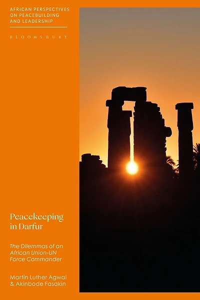 Peacekeeping Darfur: The Dilemmas of an African Union-UN Force Commander
