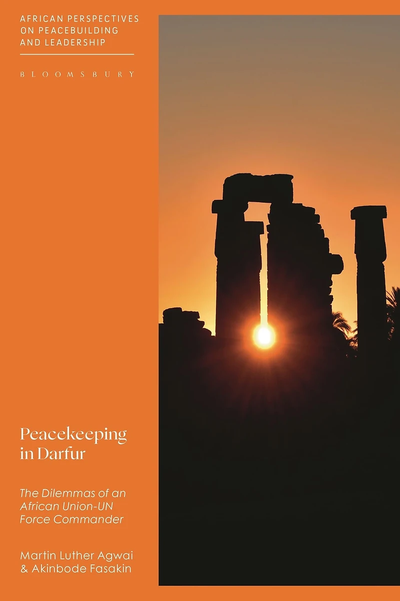 Peacekeeping Darfur: The Dilemmas of an African Union-UN Force Commander