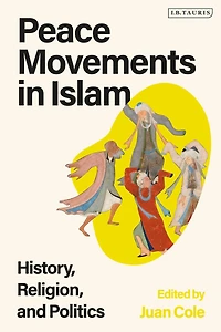 Peace Movements Islam: History, Religion, and Politics