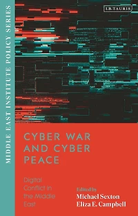 Cyber War and Peace: Digital Conflict the Middle East