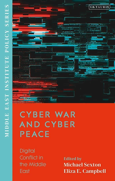 Cyber War and Peace: Digital Conflict the Middle East