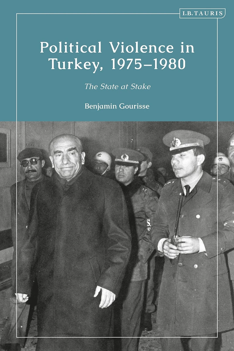 Political Violence Turkey, 1975-1980: The State at Stake