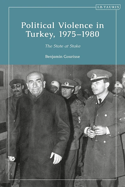 Political Violence Turkey, 1975-1980: The State at Stake