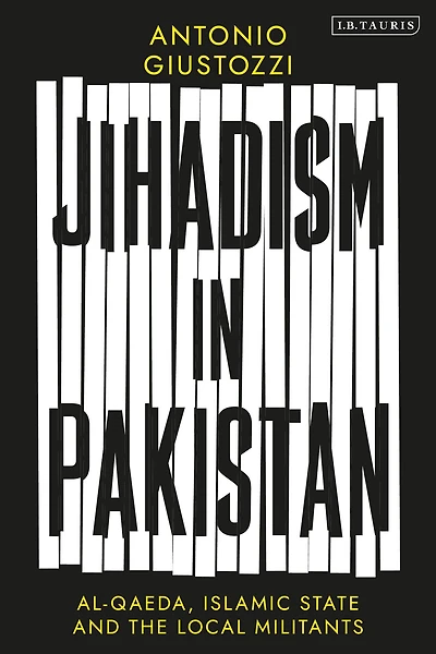 Jihadism Pakistan: Al-Qaeda, Islamic State and the Local Militants