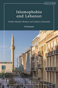 Islamophobia and Lebanon: Visibly Muslim Women Global Coloniality