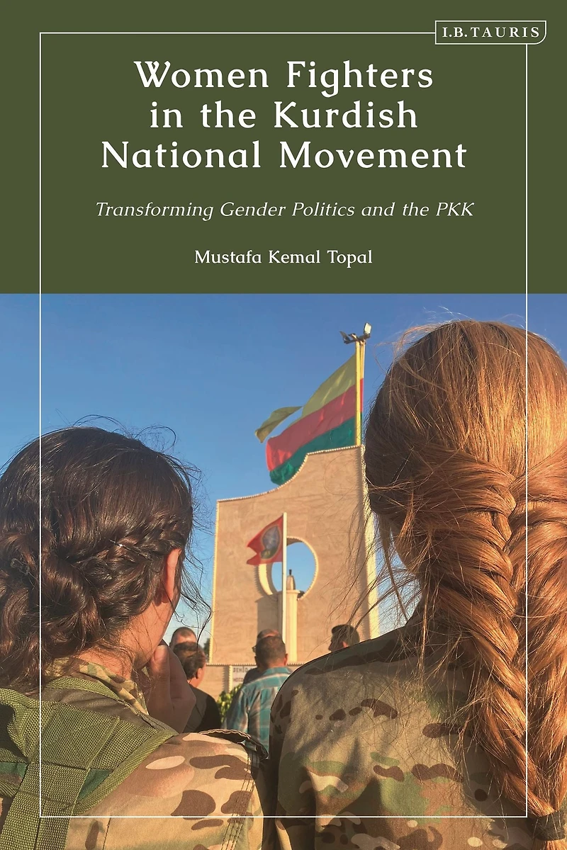 Women Fighters the Kurdish National Movement: Transforming Gender Politics and PKK