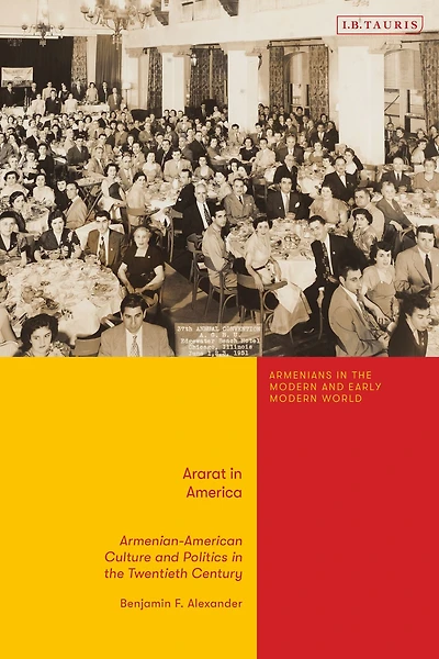Ararat America: Armenian American Culture and Politics the Twentieth Century