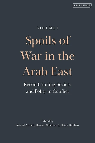 Spoils of War the Arab East: Reconditioning Society and Polity Conflict