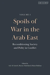 Spoils of War the Arab East: Reconditioning Society and Polity Conflict