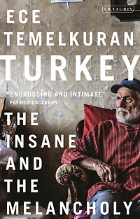 Turkey: the Insane and Melancholy