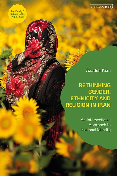 Rethinking Gender, Ethnicity and Religion Iran: An Intersectional Approach to National Identity
