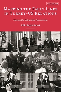 Mapping the Fault Lines Turkey-US Relations: Making Vulnerable Partnership