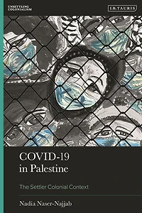Covid-19 Palestine: The Settler Colonial Context