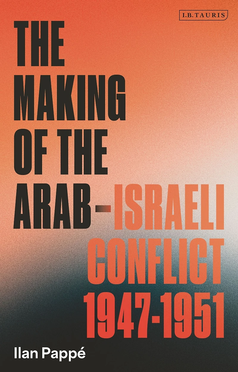 the Making of Arab-Israeli Conflict, 1947-1951