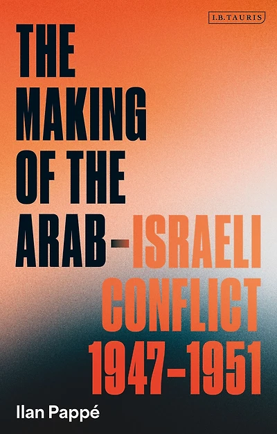 the Making of Arab-Israeli Conflict, 1947-1951