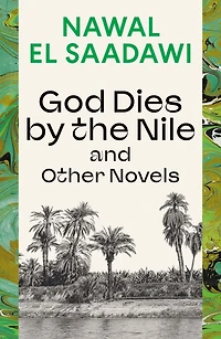 God Dies by The Nile and Other Novels: Nile, Searching, Circling Song