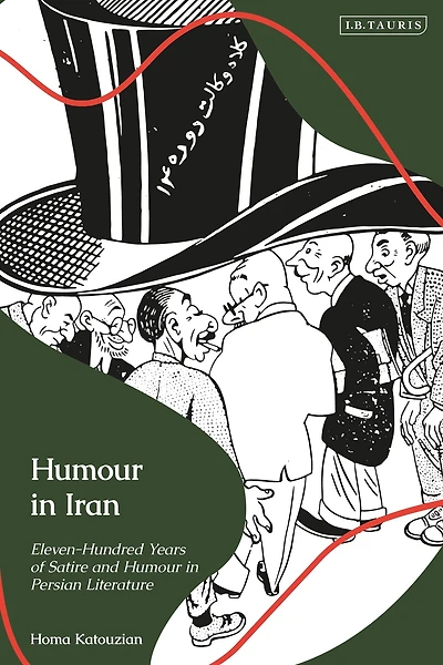 Humour Iran: Eleven-hundred Years of Satire and Persian Literature