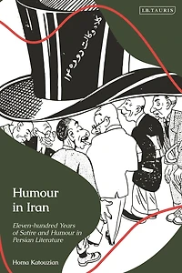 Humour Iran: Eleven-hundred Years of Satire and Persian Literature
