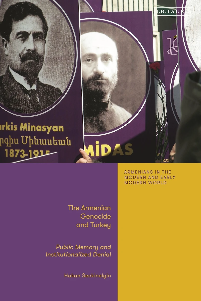The Armenian Genocide and Turkey: Public Memory Institutionalized Denial
