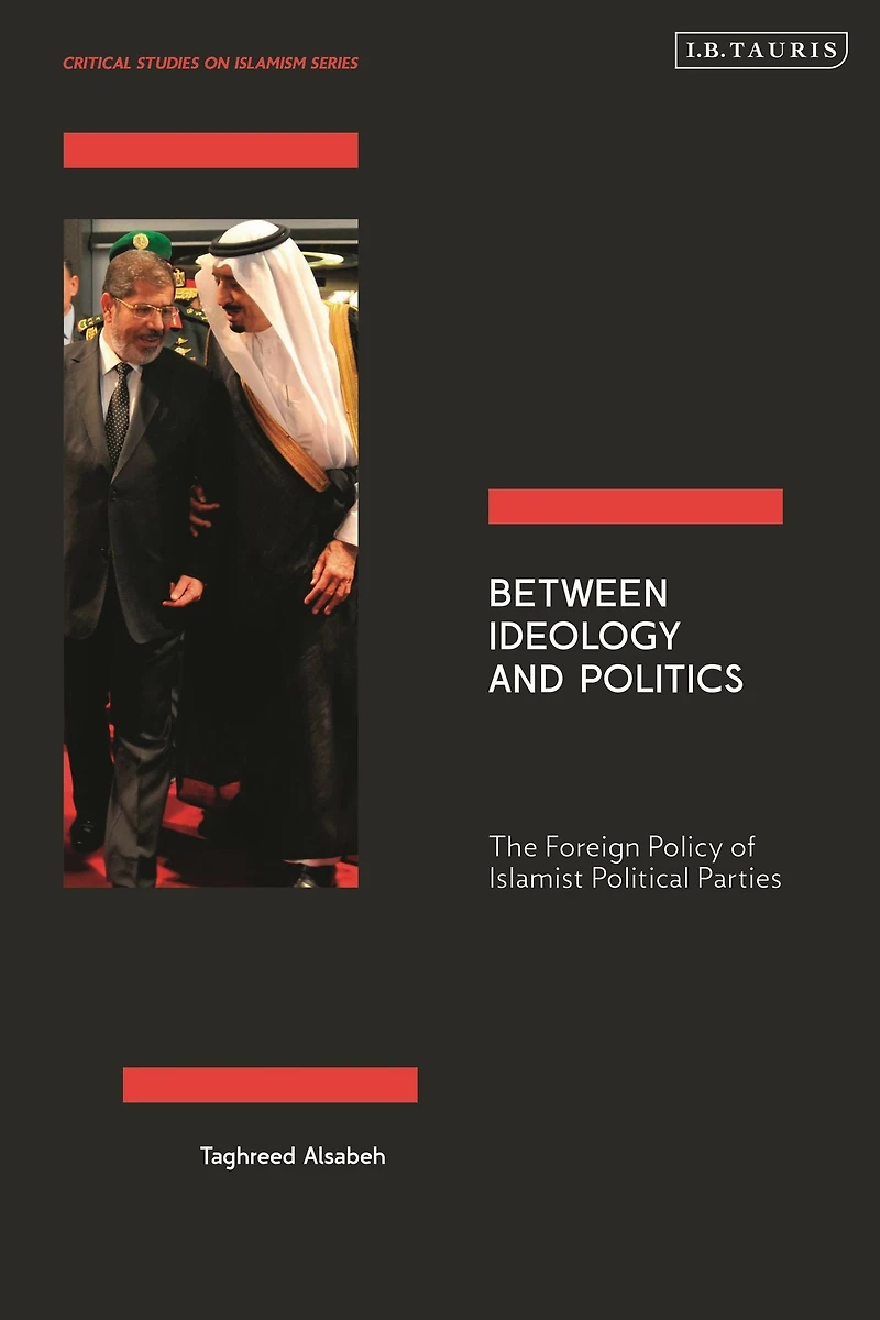 Between Ideology and Politics: The Foreign Policy of Islamist Political Parties