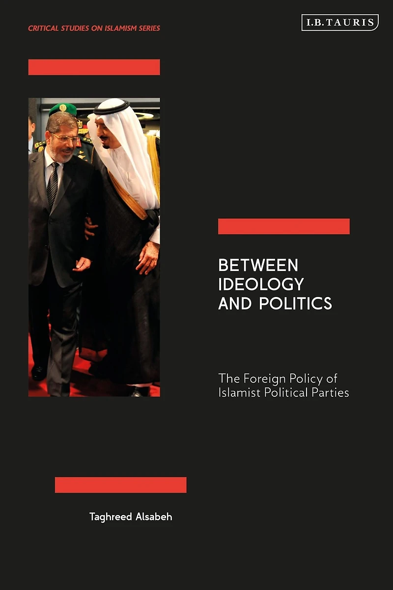 Between Ideology and Politics: The Foreign Policy of Islamist Political Parties