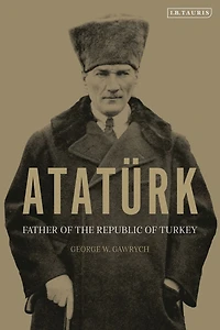 Atatürk: Father of the Republic Turkey