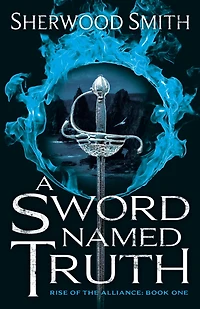 A Sword Named Truth (Rise of the Alliance #1)