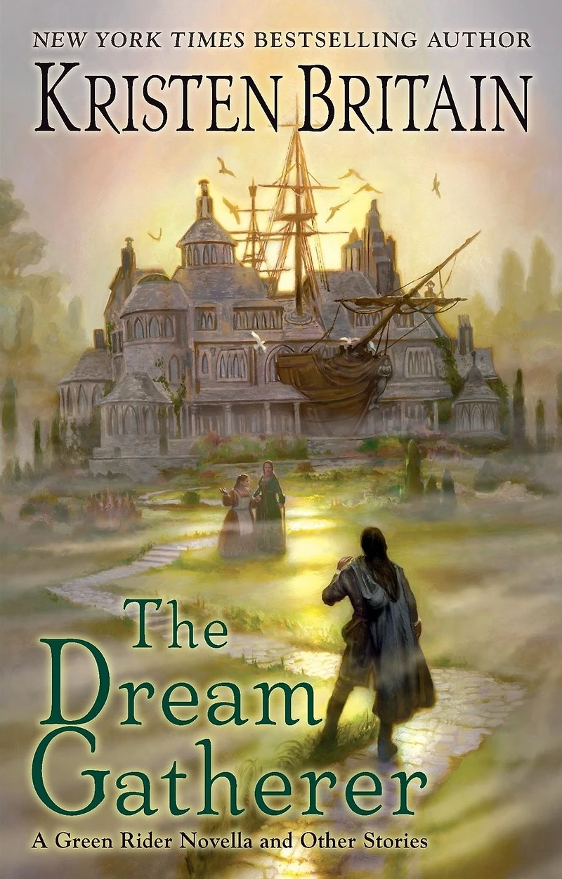 The Dream Gatherer: A Green Rider Novella and Other Stories
