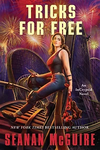 Tricks for Free (InCryptid Series #7)