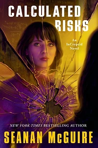 Calculated Risks (InCryptid Series #10)