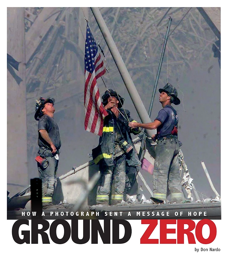 Ground Zero: How a Photograph Sent Message of Hope