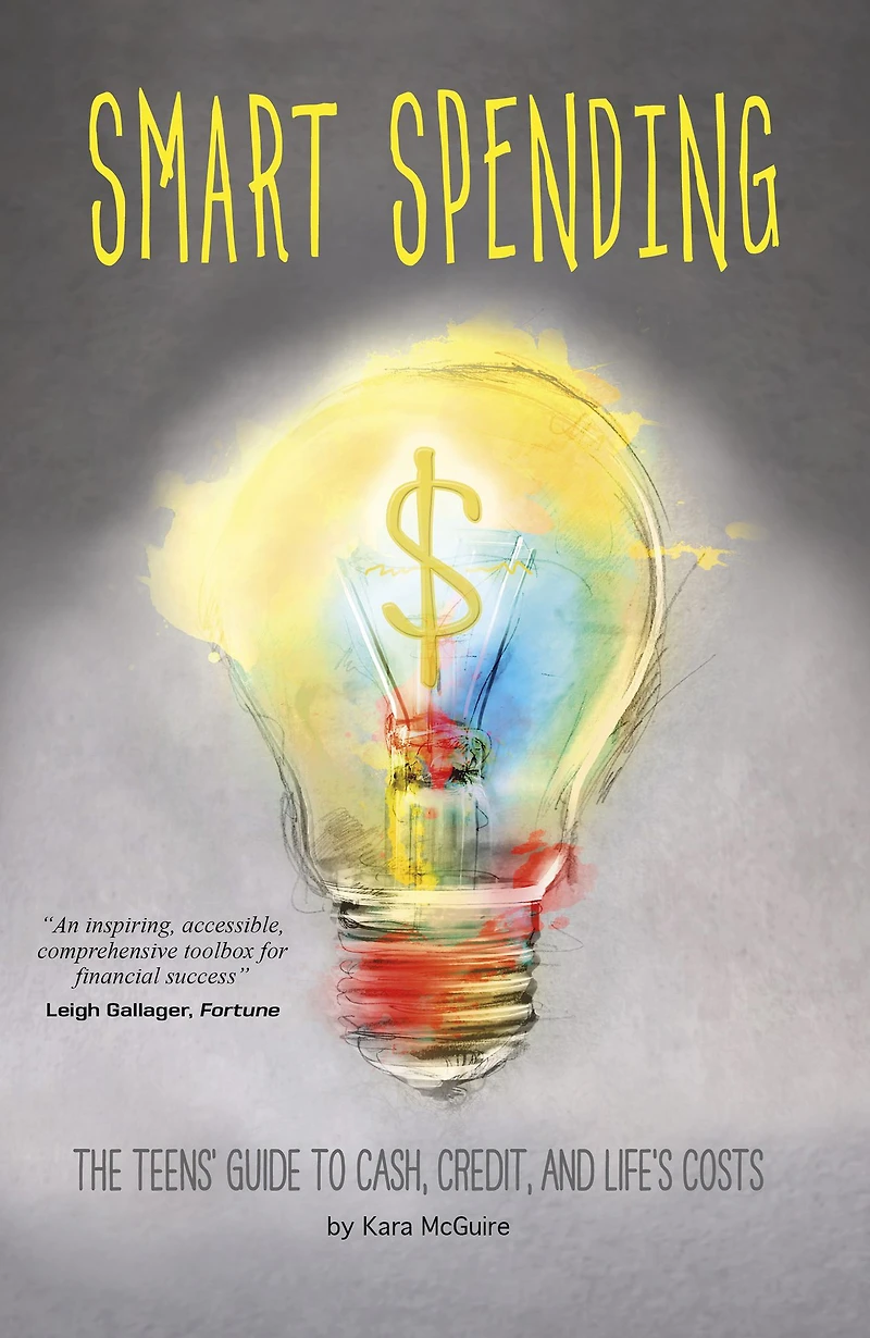 Smart Spending: The Teens' Guide to Cash, Credit, and Life's Costs
