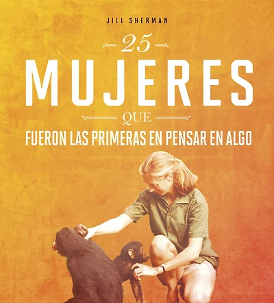 25 mujeres que fueron las primeras en pensar en algo (25 Women Who Thought of it First)