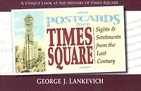 Postcards from Times Square: Sight and Sentiments from the Last Century
