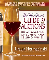 The Wine Lover's Guide to Auctions: Art and Science of Buying Selling Wines