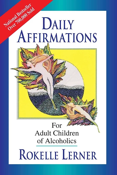 Daily Affirmations For Adult Children of Alcoholics: Alcoholics