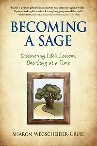 Becoming a Sage: Discovering Life's Lessons, One Story at Time