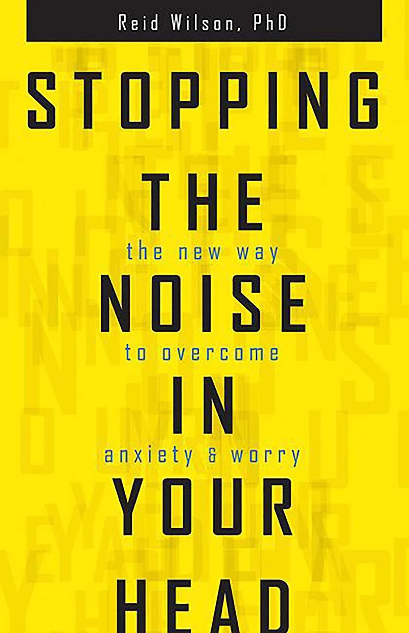 Stopping The Noise Your Head: New Way to Overcome Anxiety and Worry