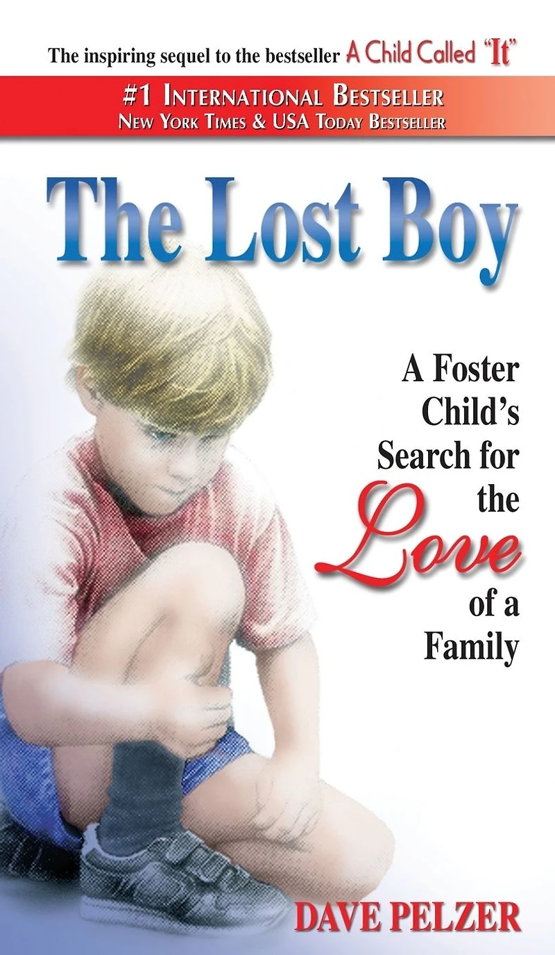 the Lost Boy: a Foster Child's Search for Love of Family