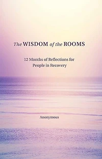 the Wisdom of Rooms: 12 Months Reflections for People Recovery