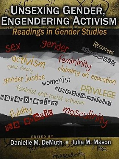 Unsexing Gender Engendering Activism: Readings in Gender Studies