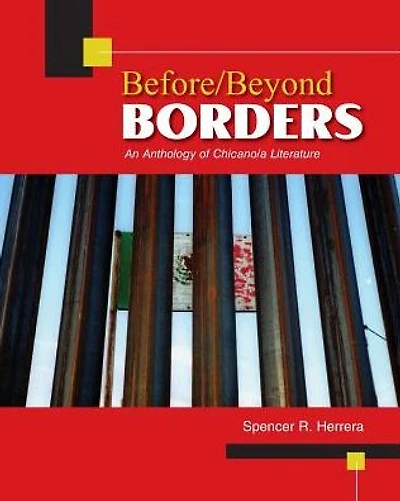 Before/Beyond Borders: An Anthology of Chicano/a Literature