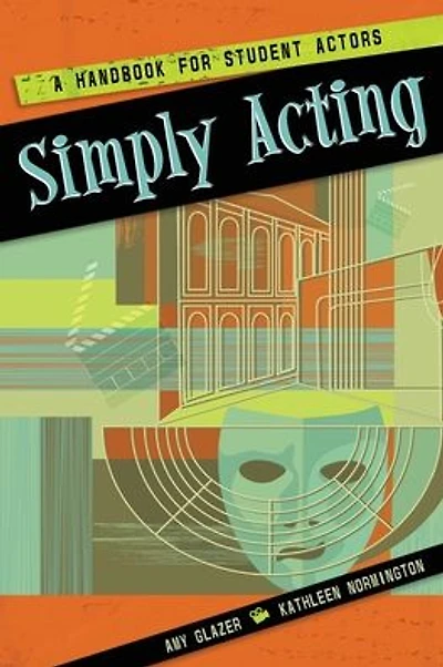 Simply Acting: A Handbook for Beginning Actors